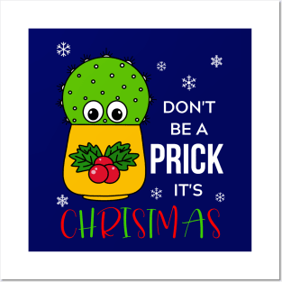 Don't Be A Prick It's Christmas - Cute Cactus In Christmas Holly Pot Posters and Art